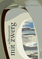 Volker Sielaff, "Selbstportr&auml;t mit Zwerg", luxbooks 2011