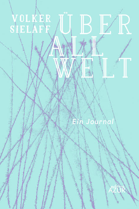 "&Uuml;berall Welt" von Volker Sielaff